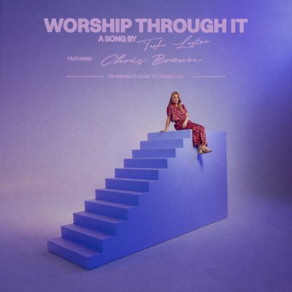 Worship Through It – Tasha Layton & Chris Brown